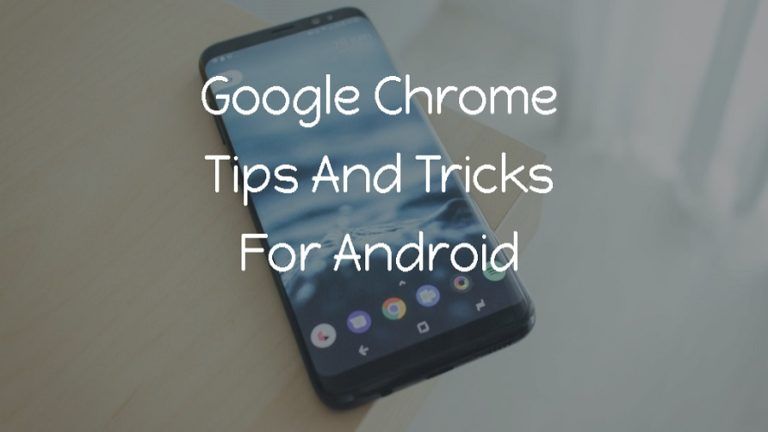 5 Hidden Tips and Tricks for Google Chrome On Android